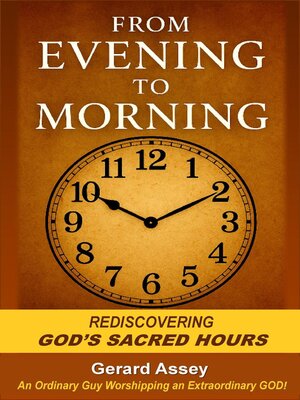 cover image of From Evening to Morning    Rediscovering God's Sacred Hours